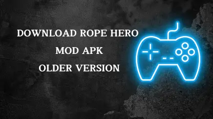 Download rope hero Mod Apk Older version