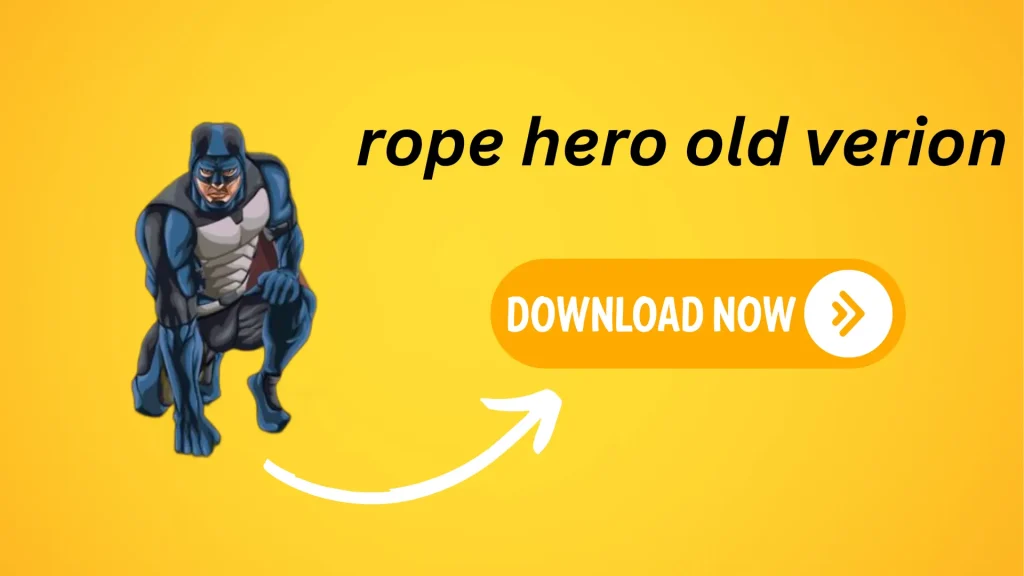 rope hero mod apk old version